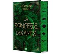 La Princesse des âmes (relié) Alexandra Christo (Auteur), Sylvie Cohen (Traduction)