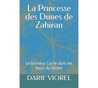 La Princesse des Dunes de Zahiran: Le Bonheur Caché dans les Oasis du Désert