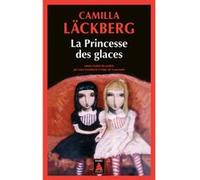 La Princesse des glaces Camilla Läckberg (Auteur), Lena Grumbach (Traduction), Marc de Gouvenain (Traduction)