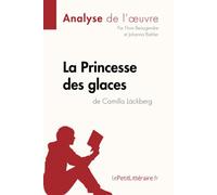 La Princesse des glaces de Camilla Läckberg (Analyse de l'oeuvre): Analyse complète et résumé détaillé de l'oeuvre