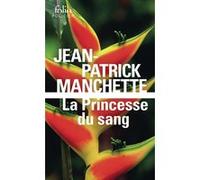 La Princesse du sang Jean-Patrick Manchette (Auteur), Doug Headline (Préface)