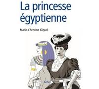 La princesse égyptienne Marie-Christine Giquel (Auteur)