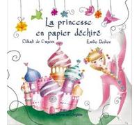 La Princesse En Papier Déchiré Cayeux, Odkali De, Dedieu, Emilie (Auteur)