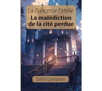 La Princesse Estelle : La Malédiction De La Cité Perdue