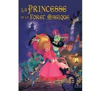 la princesse et la forêt magique