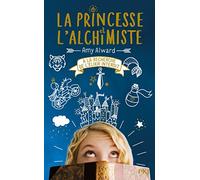 La Princesse et l'alchimiste - tome 01 : A la recherche de l'élixir interdit