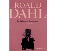 La Princesse et le braconnier Deux contes - Roald Dahl - Gallimard - broché - Livre