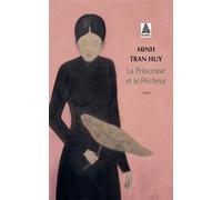 La Princesse et le Pêcheur - Minh Tran Huy - Actes sud - Poche - Roman