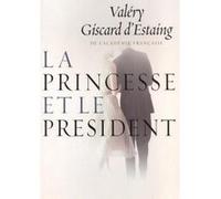 La princesse et le président Giscard D,estaing, Valéry (Auteur)