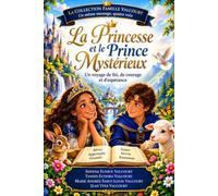 La princesse et le prince mystérieux: Un voyage de foi, de courage et d'espérance