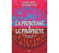 La Princesse et le Prophète : La Mondialisation en roman