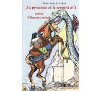 La princesse et le serpent ailé Contes d'europe centrale - Marie-Anne Lefort - L'harmattan - broché - Contes / Légendes