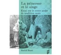 La princesse et le singe: Essai sur le conte arabe de tradition orale