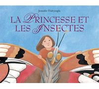 La Princesse et les Insectes - Jennifer Dalrymple - Ecole Des Loisirs - broché - Album jeunesse dès 3 ans