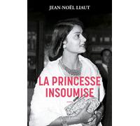 La princesse insoumise - Jean-Noël Liaut - Allary Eds - broché - Etude