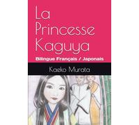 La Princesse Kaguya: Edition bilingue français-japonais