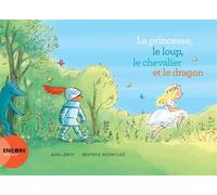 La princesse, le loup, le chevalier et le dragon – Actes Sud