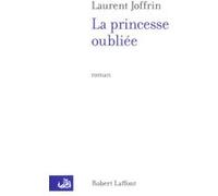 La princesse oubliée Laurent Joffrin (Auteur)