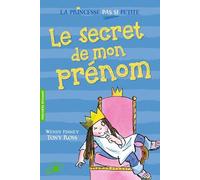 La Princesse Pas Si Petite Tome 1 - Le Secret De Mon Prénom
