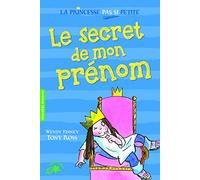 La Princesse Pas Si Petite - Tome 1 - Le Secret De Mon Prénom