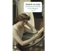 La Princesse Priscilla s'est échappée Elizabeth Von Arnim (Auteur)