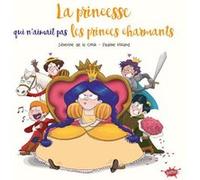 La princesse qui n'aimait pas les princes charmants Séverine de La Croix (Auteur), Pauline Roland (Dessinateur), Joël Odone (Dessinateur)