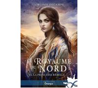 La princesse rebelle Le royaume du nord, T3,5 - Virginie Decamps - Collection Infinity - broché - Roman