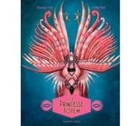 La Princesse Totem Sébastien Pérez (Auteur), Justine Brax (Illustration)