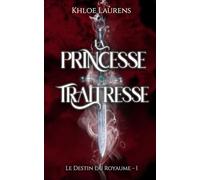 La princesse traîtresse: Le destin du Royaume - 1