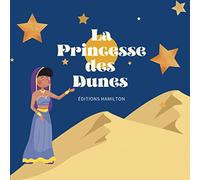 La Princesses des Dunes: Histoire courte (32 pages) avec quelques illustrations digitales pour les enfants entre 5 et 10 ans.