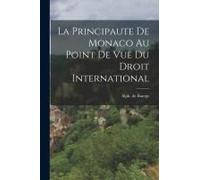 La Principaute De Monaco Au Point De Vue Du Droit International