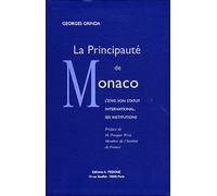 La Principauté de Monaco L'Etat, son statut international, ses institutions - Georges Grinda - Pedone - broché - Etude