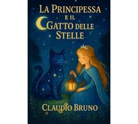 LA PRINCIPESSA E IL GATTO DELLE STELLE