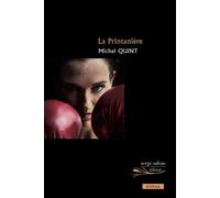 La Printanière - Michel Quint - Serge Safran Eds - broché - Roman
