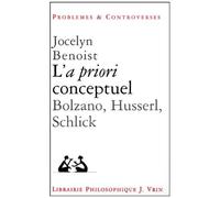 L'a Priori Conceptuel - Bolzano, Husserl, Schlick