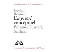 L'a Priori Conceptuel - Bolzano, Husserl, Schlick