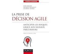 La prise de décision agile - Anticiper les risques grâce aux signaux précurseurs: Anticiper les risques grâce aux signaux précurseurs