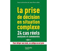 La prise de décision en situation complexe – 24 cas réels analysés et commentés – Hachette Pratique