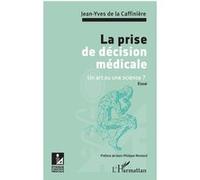 La Prise De Décision Médicale - Un Art Ou Une Science ?