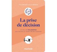 La prise de décision Un peu de philosophie pour les pros qui veulent penser autrement - Flora Bernard - Dunod - broché - Essai