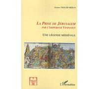 La Prise De Jérusalem Par Vespasien - Une Légende Médiévale Entre Languedoc Et Catalogne