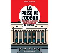La prise de l'Odéon - Récit d'un happening révolutionnaire mai-juin 1968