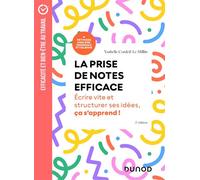 La prise de notes efficace Ecrire vite et structurer ses idées, cela s'apprend ! - 3ème édition - Ysabelle Cordeil-Le Millin - Dunod - broché - Guide