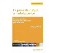 La prise de risque à l'adolescence Pratique sportive et usage de substances psycho-actives - Grégory Michel - Elsevier Masson - broché - Essai