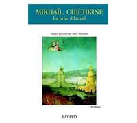 La Prise d'Izmail - Mikhaïl Chichkine - Fayard - broché - Roman