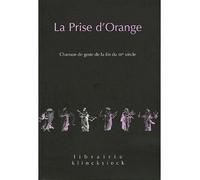 La Prise d'Orange Chanson de geste de la fin du XIIe siècle - Claude Régnier - Klincksieck - broché - Etude