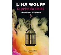La prise du diable - Lina Wolff - Les Argonautes - broché - Roman