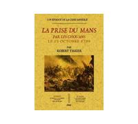 La prise du Mans par les chouans, le 15 octobre 1799 - Robert Triger - Maxtor France - broché - Etude