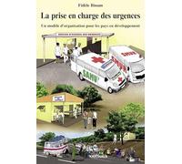 La Prise en Charge des Urgences. un Modele d'Organisation pour les Pays en Developpement