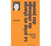 La prise en charge du chômage des jeunes ethnographie d'un travail palliatif - Xavier Zunigo - Du Croquant - broché - Etude